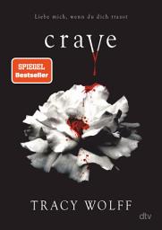 图标图片“Crave: Mitreißende Romantasy – Der fantastische Auftakt der Bestsellerreihe”