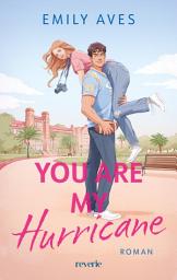 Symbolbild für You Are My Hurricane: Roman | Frenemies to Lovers-Romance mit Florida College Setting & dem beliebtesten Sport der USA: American Football