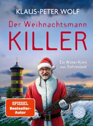 Symbolbild für Der Weihnachtsmannkiller. Ein Winter-Krimi aus Ostfriesland: Kriminalroman | Weihnachten einmal ganz anders mit Bestsellerautor Klaus-Peter Wolf und Kommissarin Ann-Kathrin Klaasen