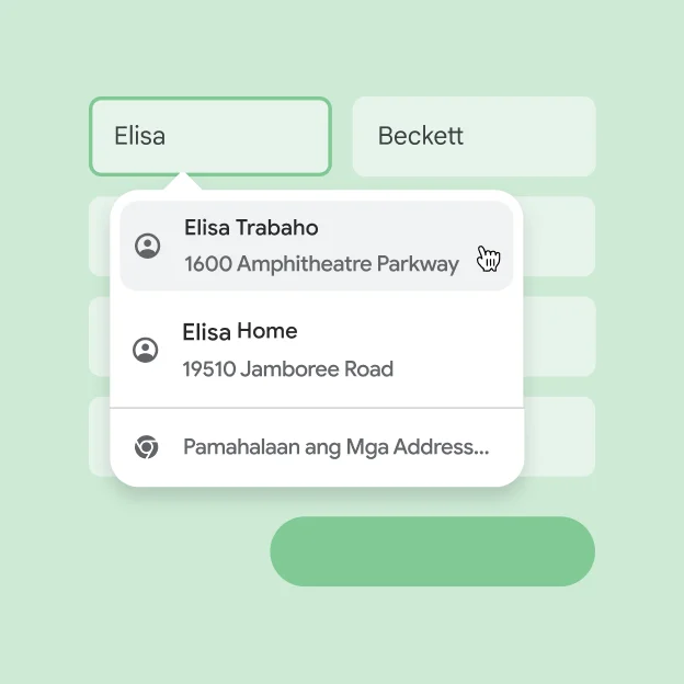 Mailalagay kaagad ng user ang kanyang pangalan at address sa isang form gamit ang autofill.