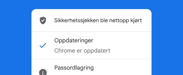 Et varsel viser at sikkerhetssjekken i Chrome er fullført, og at nettleseren er oppdatert.