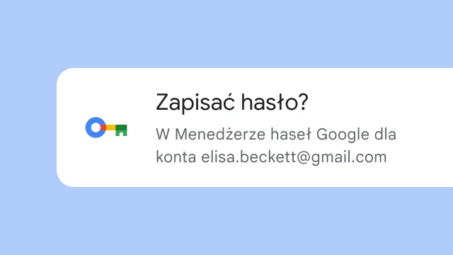 Pojawia się pytanie, czy użytkownik chce zapisać hasło w Menedżerze haseł Google.