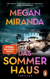 Icon image Das Sommerhaus: Thriller − Der SPIEGEL-Bestseller erstmals im Taschenbuch