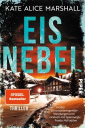 Icon image Eisnebel: Thriller | »Randvoll mit Spannung!« FREIDA McFADDEN