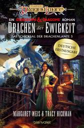 የአዶ ምስል Drachen der Ewigkeit: Roman - Ein brandneuer Roman der legendären Drachenlanze-Serie – erstmals auf Deutsch!