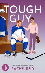 Icon image Tough Guy: Die Buchvorlage zum kanadischen Serienphänomen Heated Rivalry