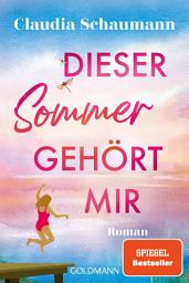 Icon image Dieser Sommer gehört mir: Roman - Der großartige neue Sommerroman der SPIEGEL-Bestsellerautorin