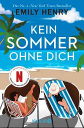 Icon image Kein Sommer ohne dich: Roman | Ab 09.01.26 auf Netflix als »People We Meet On Vacation«