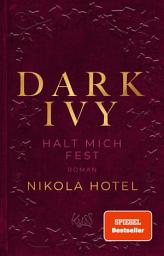 Icon image Dark Ivy – Halt mich fest: Die neue Reihe der SPIEGEL-Bestseller-Autorin