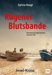 Icon image Rügener Blutsbande: Kommissarin Burmeisters sechster Fall. Insel-Krimi