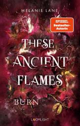 የአዶ ምስል These Ancient Flames 2: Burn: Düster & sinnlich – Epische Drachen-Romantasy mit Enemies to Lovers und einem Morally Gray Hero. #BookTok-Vibes garantiert.