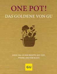 រូប​តំណាង One Pot! Das Goldene von GU: Jeden-Tag-lecker-Rezepte aus Topf, Pfanne und vom Blech