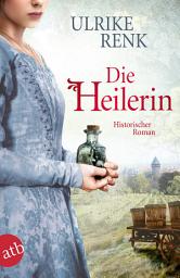 Simge resmi Die Heilerin: Historischer Roman, Ausgabe 3