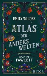 Icon image Emily Wildes Atlas der Anderswelten: Das zweite Abenteuer der Feenforscherin