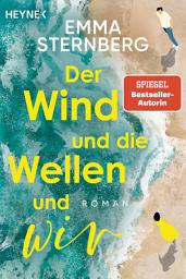 Icon image Der Wind und die Wellen und wir: Roman