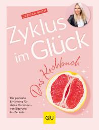 រូប​តំណាង Zyklus im Glück - Das Kochbuch: Die perfekte Ernährung für deine Hormone - von Eisprung bis Periode