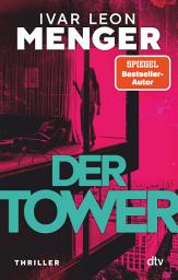 图标图片“Der Tower: Thriller | »Modern, wild, spannend. Ein Ritt auf der Rasierklinge.« Marc Raabe”