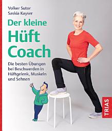 រូប​តំណាង Der kleine Hüft-Coach: Die besten Übungen bei Beschwerden in Hüftgelenk, Muskeln und Sehnen