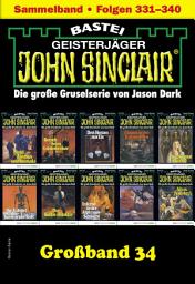 Obrázek ikony John Sinclair Großband 34: Folgen 331-340 in einem Sammelband
