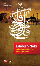Simge resmi Edebu'n Nefs: Nefsinin Arzularından Kalbini Temizle