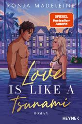 Icon image Love is like a Tsunami: Roman - Sportsromance trifft auf tiefe Emotionen. DIE New-Adult-Reihe des Jahres!