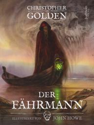 Obrázek ikony Der Fährmann - illustriert: Mit den Illustrationen von John Howe