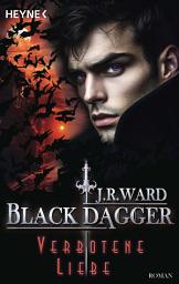 Icon image Verbotene Liebe: Black Dagger 41 - Roman