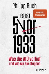 Icon image Es ist 5 vor 1933: Was die AfD vorhat – und wie wir sie stoppen - SPIEGEL Bestseller