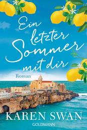 Icon image Ein letzter Sommer mit dir: Roman - Der neue Sommerroman der SPIEGEL-Bestsellerautorin: Dolce Vita und große Gefühle im Italien der 50er-Jahre.