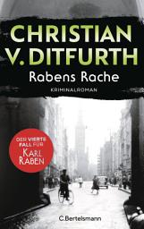 Icon image Rabens Rache: Der vierte Fall für Karl Raben - Kriminalroman. Die Krimireihe des Bestsellerautors zur Zeit des Dritten Reichs geht weiter