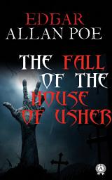 Icon image The Fall of the House of Usher