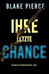 Symbolbild für Ihre Letzte Chance (Ein Rachel Gift FBI-Suspense-Thriller – Band 2)