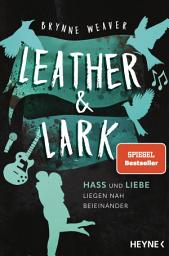 Icon image Leather & Lark - Hass und Liebe liegen nah beieinander: Roman - Die spicy Dark-RomCom und Bestsellerserie geht weiter!